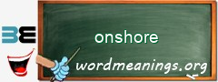 WordMeaning blackboard for onshore